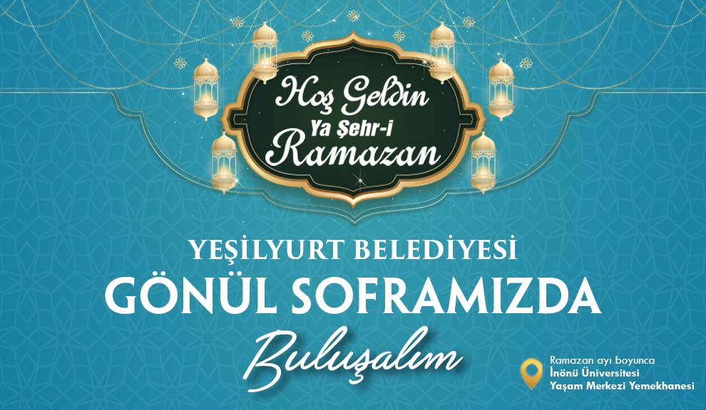 Yeşilyurt Belediyesi’nden İnönü Üniversitesi’nde İftar Sofrası