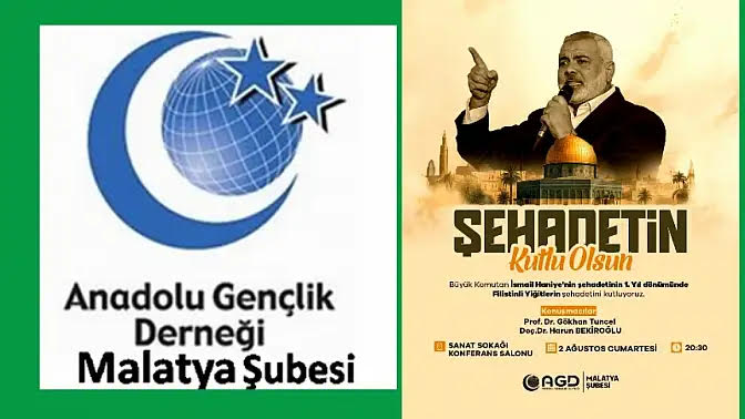 AGD den Malatya'da: Şehadetin Kutlu Olsun! Anma Etkinliği Anadolu Gençlik Derneği Filistinli Büyük Komutan İsmail Haniye'nin şehadetinin 1. yıl dönümünde anma etkinliği düzenliyor.