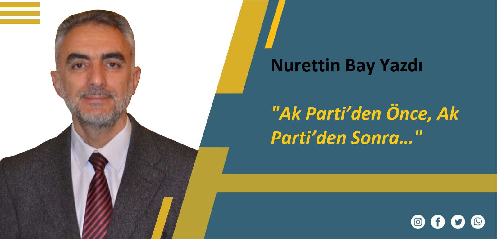 Ak Parti’den Önce, Ak Parti’den Sonra…