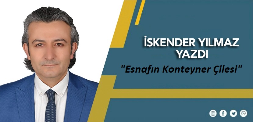 Esnafın Konteyner Çilesi