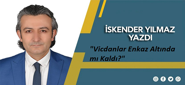 Vicdanlar Enkaz Altında mı Kaldı?