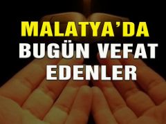 Malatya’da bugün vefat edenler