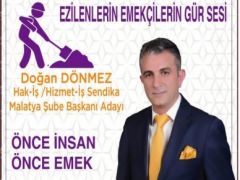 Hizmet İş Şube Başkanlığına aday olan Doğan DÖNMEZ açıklamalarda bulundu