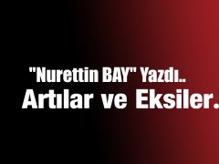 Malatya’da artılar ve eksiler…