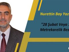 28 Şubat Veya 1 Metrekarelik Bez…