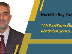 Ak Parti’den Önce, Ak Parti’den Sonra…