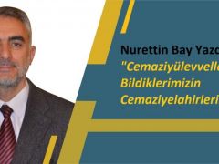 Cemaziyülevvellerini Bildiklerimizin Cemaziyelahirleri…