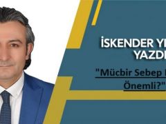 Mücbir Sebep Neden Önemli?