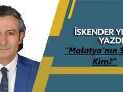 Malatya’nın Sahibi Kim?