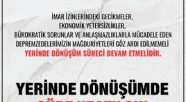 Sadıkoğlu: “Bu şehir 16 ay imar bekledi, yerinde dönüşüm süresi uzatılmalıdır”