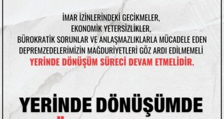 Sadıkoğlu: “Bu şehir 16 ay imar bekledi, yerinde dönüşüm süresi uzatılmalıdır”
